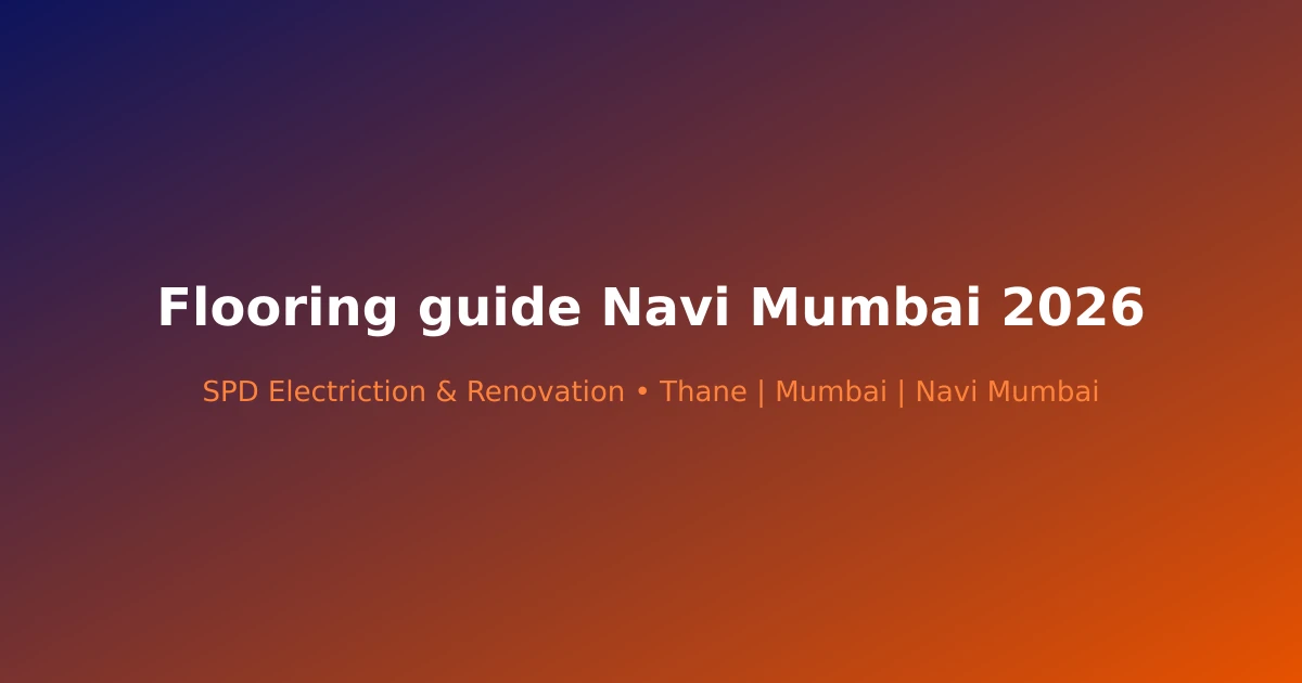 Flooring guide Navi Mumbai 2026 - Modern renovation project in Navi Mumbai by SPD Renovation