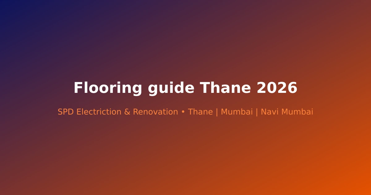 Flooring guide Thane 2026 - Modern renovation project in Thane by SPD Renovation