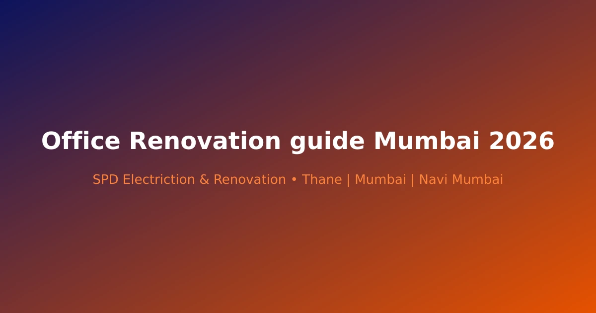 Office Renovation guide Mumbai 2026 - Modern renovation project in Mumbai by SPD Renovation