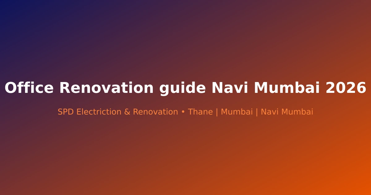 Office Renovation guide Navi Mumbai 2026 - Modern renovation project in Navi Mumbai by SPD Renovation